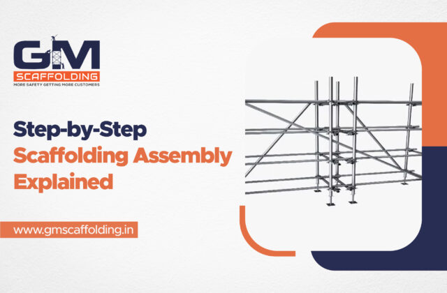 How to Assemble Scaffolding the Right Way