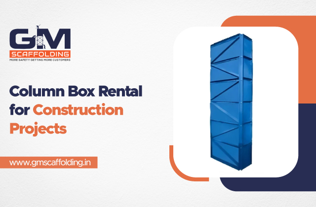 Guide to Column Box Rental for Construction Projects