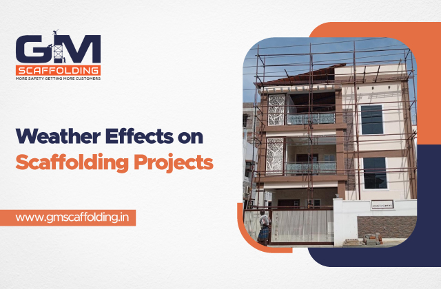 How Weather Conditions Impact Scaffolding Projects