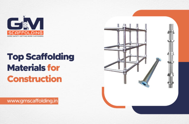 Top Scaffolding Materials for Construction