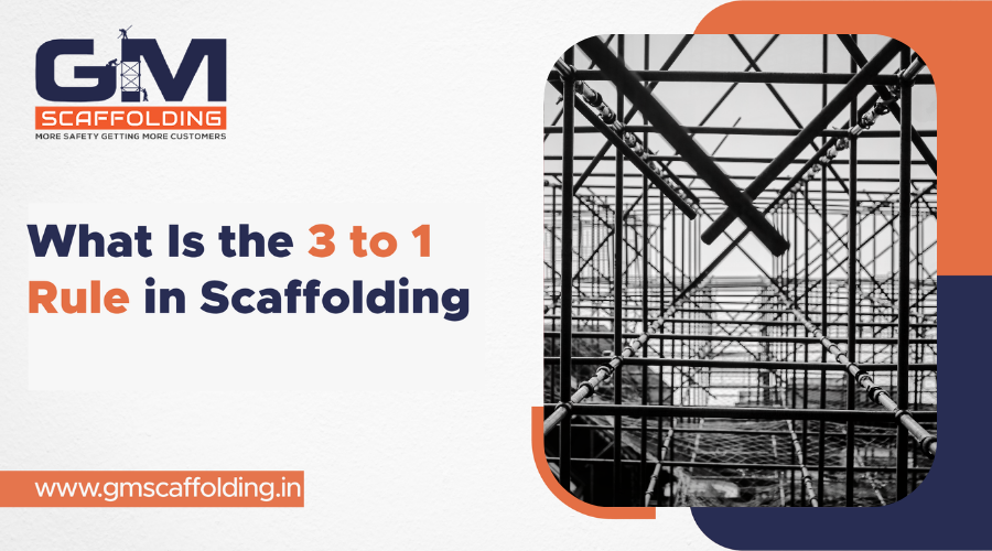 3 To 1 Rule In Scaffolding For Safer Sites