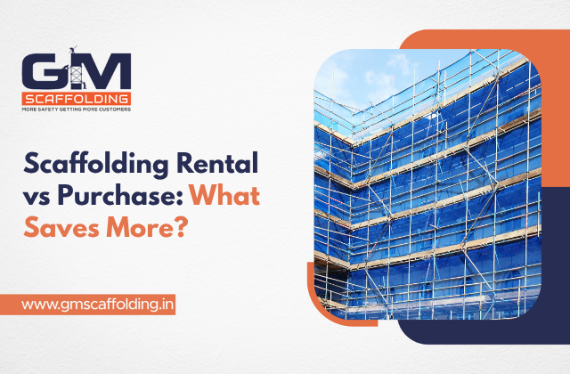 Ultimate Scaffolding Rental vs Purchase Guide